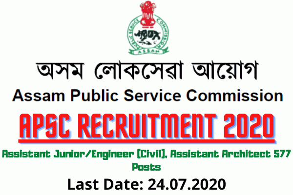 APSC Recruitment 2020: Apply For Assistant Junior/Engineer (Civil), Assistant Architect 577 Posts