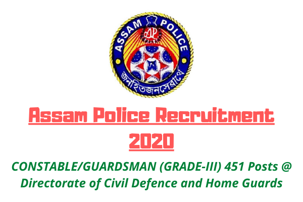 Assam Police Recruitment 2020: CONSTABLE/GUARDSMAN (GRADE-III)