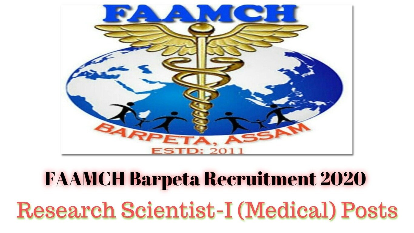 FAAMCH Barpeta Recruitment 2020: Apply For Research Scientist-I (Medical) Posts