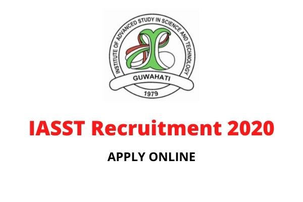 IASST Recruitment 2020: Apply Online For Project Scientist, Field Worker & Other 17 Posts