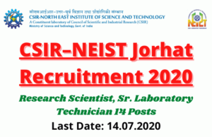 CSIR–NEIST Jorhat Recruitment 2020: Apply For Research Scientist, Sr. Laboratory Technician 14 Posts