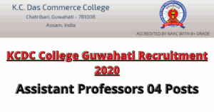 KCDC College Guwahati Recruitment 2020: Apply For Assistant Professors 04 Posts