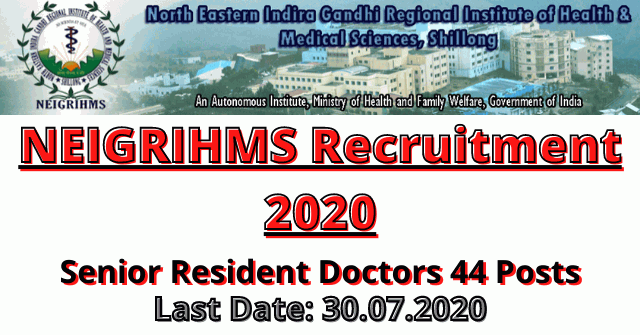 NEIGRIHMS Recruitment 2020: Apply For Senior Resident Doctors 44 Posts