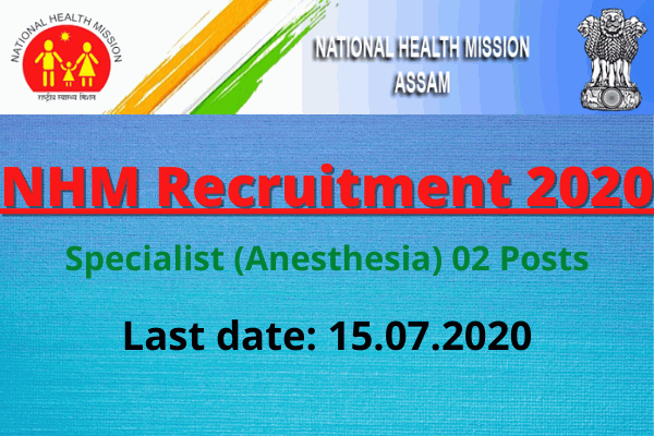 NHM Recruitment 2020: Apply Online For Specialist (Anesthesia) 02 Posts At Hailakandi and Dima Hasao District