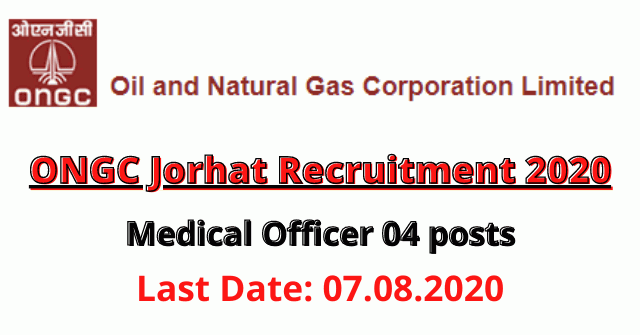 ONGC Jorhat Recruitment 2020: Apply For Medical Officer 04 posts