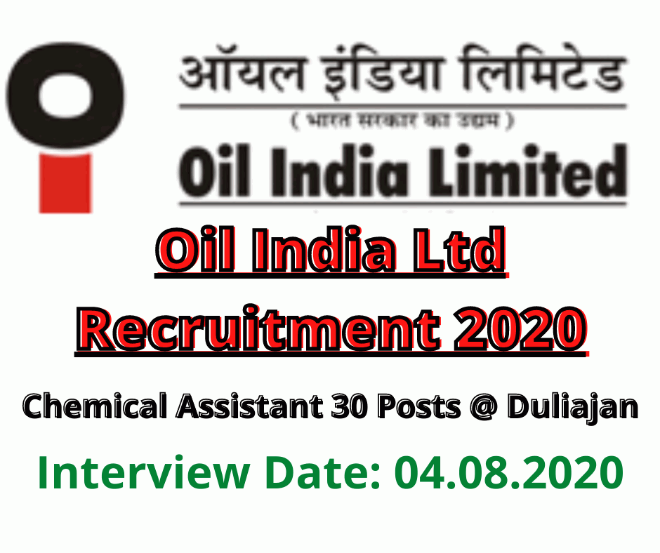 Oil India Ltd Recruitment 2020: Chemical Assistant 30 Posts @ Duliajan