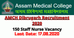 AMCH Dibrugarh Recruitment 2020: Apply Online For 150 Staff Nurse Vacancy