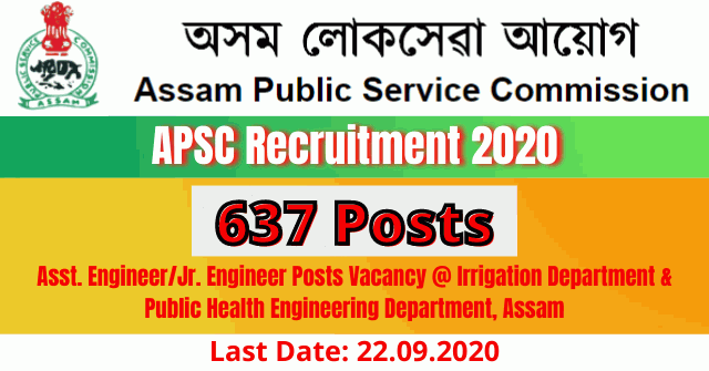APSC Recruitment 2020: Apply For 637 Asst. Engineer/Jr. Engineer Posts Vacancy @ Irrigation & PHE Department,