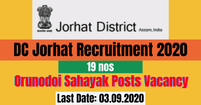 DC Jorhat Recruitment 2020: Apply Online For 19 Orunodoi Sahayak Posts Vacancy