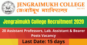 Jengraimukh College Recruitment 2020 Apply For 20 Assistant Professors, Lab. Assistant & Bearer Posts Vacancy