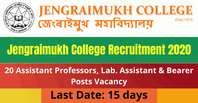 Jengraimukh College Recruitment 2020 Apply For 20 Assistant Professors, Lab. Assistant & Bearer Posts Vacancy