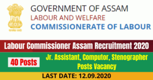 Labour Commissioner Assam Recruitment 2020: Apply Online For 40 Jr. Assistant, Computor, Stenographer Posts Vacancy