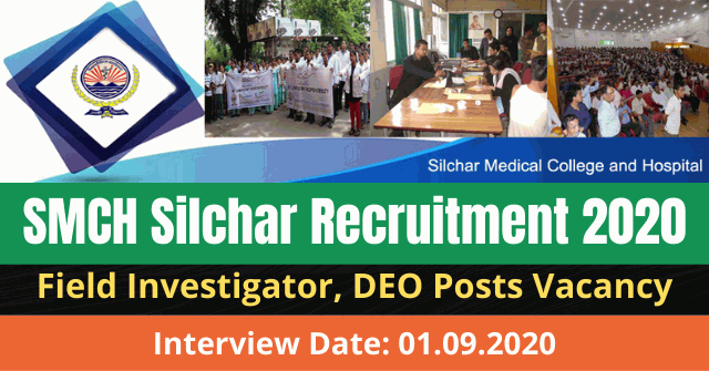 SMCH Silchar Recruitment 2020: Apply For Field Investigator, DEO Posts ...