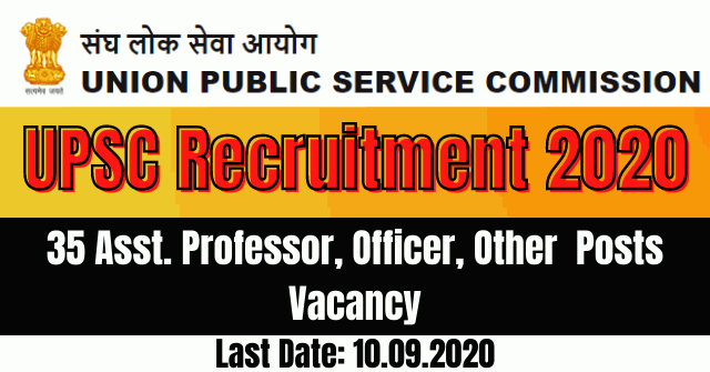 UPSC Recruitment 2020: Apply For 35 Asst. Professor, Officer, Other Posts Vacancy