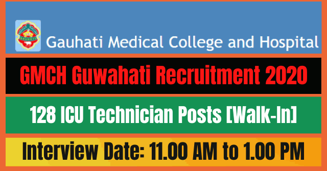 GMCH Guwahati Recruitment 2020: Apply for 128 ICU Technician Posts [Walk-In]