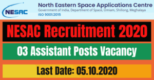 NESAC Recruitment 2020: Apply For 03 Assistant Posts Vacancy