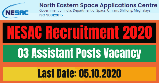 NESAC Recruitment 2020: Apply For 03 Assistant Posts Vacancy