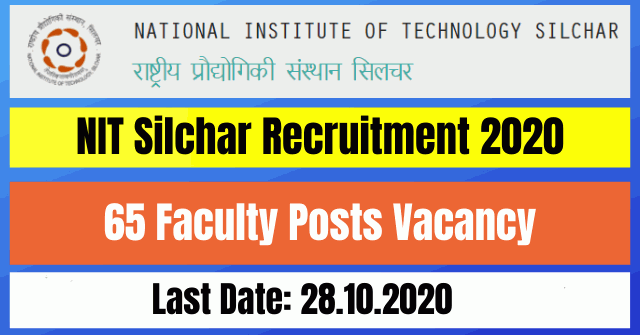 NIT Silchar Recruitment 2020: Apply For 65 Faculty Posts Vacancy