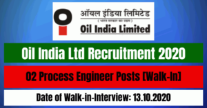 Oil India Ltd Recruitment 2020: 02 Process Engineer Posts [Walk-In]