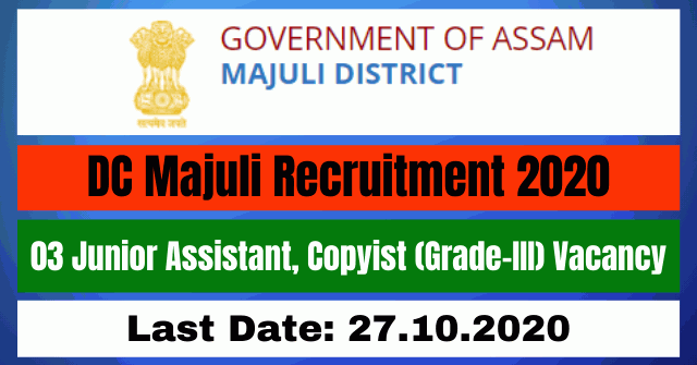 DC Majuli Recruitment 2020: Apply Online For 03 Junior Assistant, Copyist Vacancy