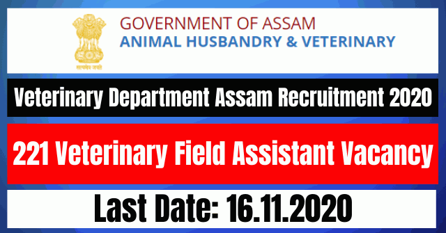 Veterinary Department Assam Recruitment 2020: Apply For 221 Veterinary  Field Assistant Vacancy