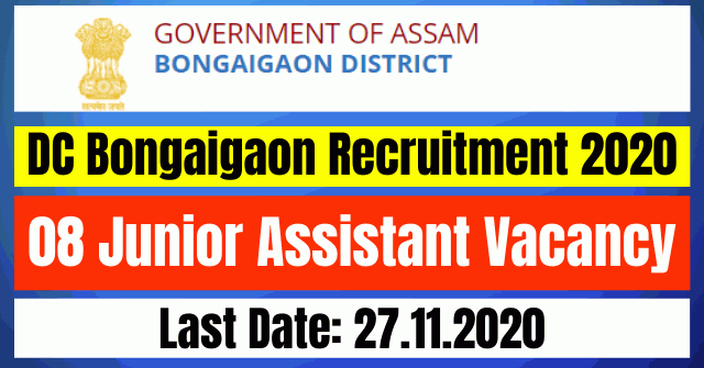DC Bongaigaon Recruitment 2020: Apply Online For 08 Junior Assistant Vacancy