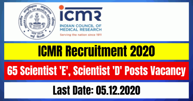 ICMR Recruitment 2020: Apply Online For 65 Scientist 'E', Scientist 'D ...