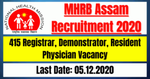 MHRB Assam Recruitment 2020: 415 Registrar, Demonstrator, Resident Physician Vacancy