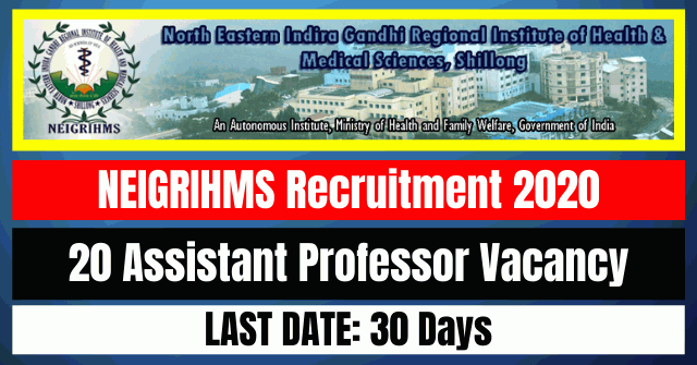 NEIGRIHMS Recruitment 2020: 20 Assistant Professor Vacancy