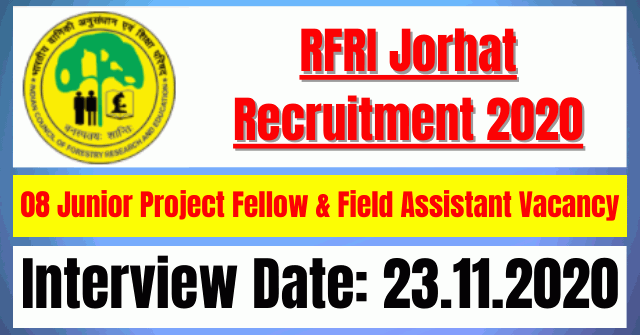 RFRI Jorhat Recruitment 2020: 08 Junior Project Fellow & Field Assistant Vacancy
