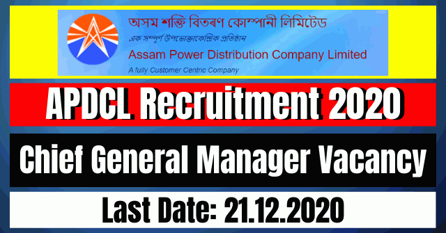 APDCL Recruitment 2020: Chief General Manager Vacancy