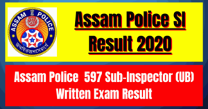Assam Police SI Result 2020: 597 Sub-Inspector (UB) Written Exam Result