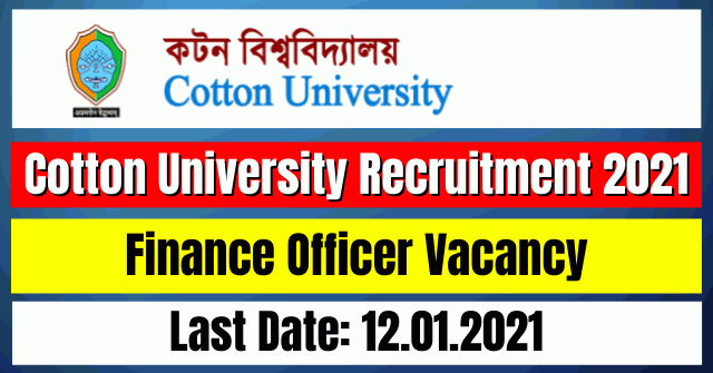 Cotton University Recruitment 2021: Finance Officer Vacancy