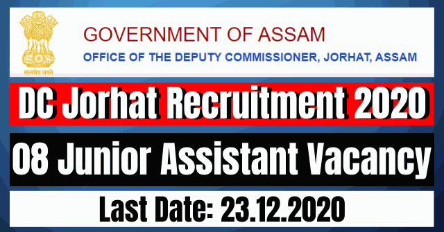 DC Jorhat Recruitment 2020: 08 Junior Assistant Vacancy