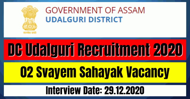 DC Udalguri Recruitment 2020: 02 Svayem Sahayak Vacancy