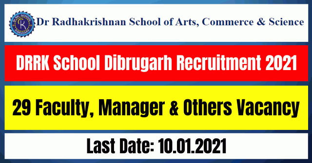 DRRK School Dibrugarh Recruitment 2021: 29 Faculty, Manager & Others Vacancy
