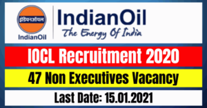 IOCL Recruitment 2020: 47 Non Executives Vacancy