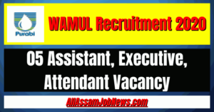 WAMUL Recruitment 2020: 05 Assistant, Executive, Attendant Vacancy