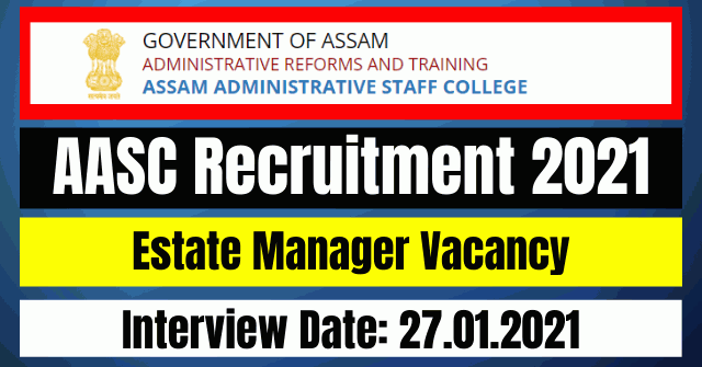 AASC Recruitment 2021: Estate Manager Vacancy