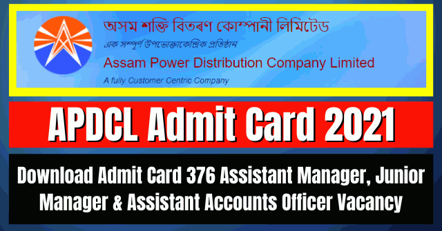 APDCL Admit 2021: Download Admit Card 376 AM, JM & AAO Vacancy