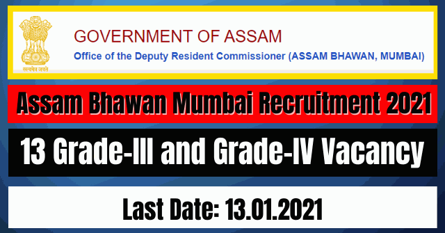 Assam Bhawan Mumbai Recruitment 2021: 13 Grade-III and Grade-IV Vacancy