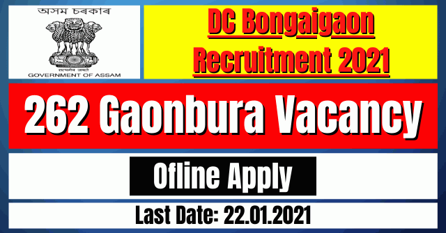DC Bongaigaon Recruitment 2021: 262 Gaonbura Vacancy