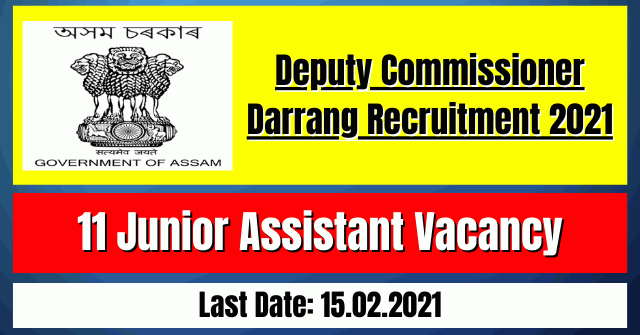 DC Darrang Recruitment 2021: 11 Junior Assistant Vacancy