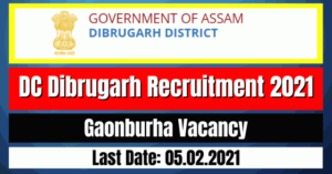 DC Dibrugarh Recruitment 2021: Gaonburha Vacancy