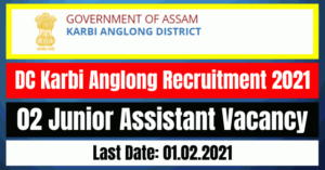 DC Karbi Anglong Recruitment 2021: 02 Junior Assistant Vacancy