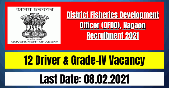 DFDO Nagaon Recruitment 2021: 12 Driver & Grade-IV Vacancy