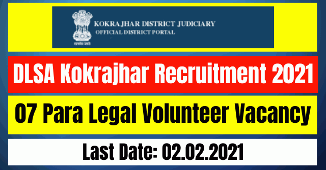 DLSA Kokrajhar Recruitment 2021: 07 Para Legal Volunteer Vacancy