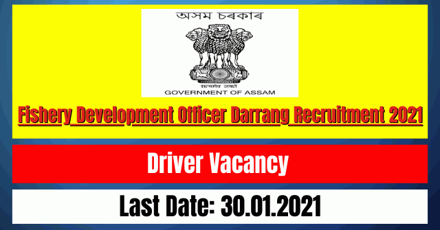 Fishery Development Officer Darrang Recruitment 2021: Driver Vacancy