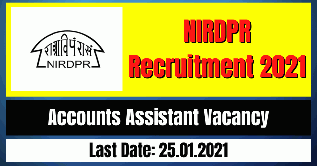 NIRDPR Recruitment 2021: Accounts Assistant Vacancy