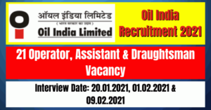 Oil India Recruitment 2021: 21 Operator, Assistant & Draughtsman Vacancy